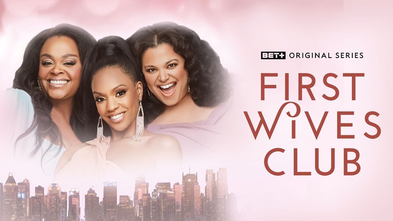 First Wives Club (TV Series) - Overview of the American Television Program 1